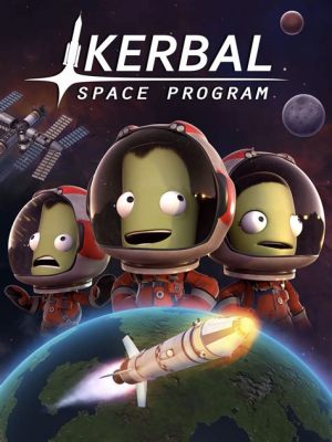 Kerbal Space Program: A Stellar Educational Experience for Budding Astronauts!