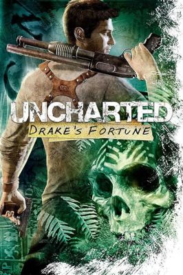 Uncharted: Drake's Fortune - A Swashbuckling Adventure Through Lost Cities and Ancient Mysteries!