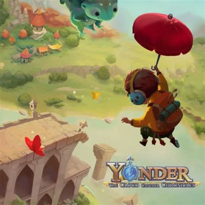 Yonder: The Cloud Catcher Chronicles, An Open-World Adventure Game Featuring Lush Environments and Crafting!